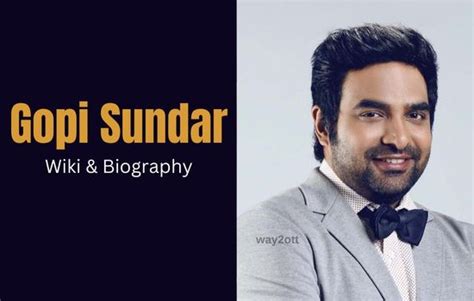 age of gopi sundar|Gopi Sundar Wiki, Biography, Age, Songs List,。